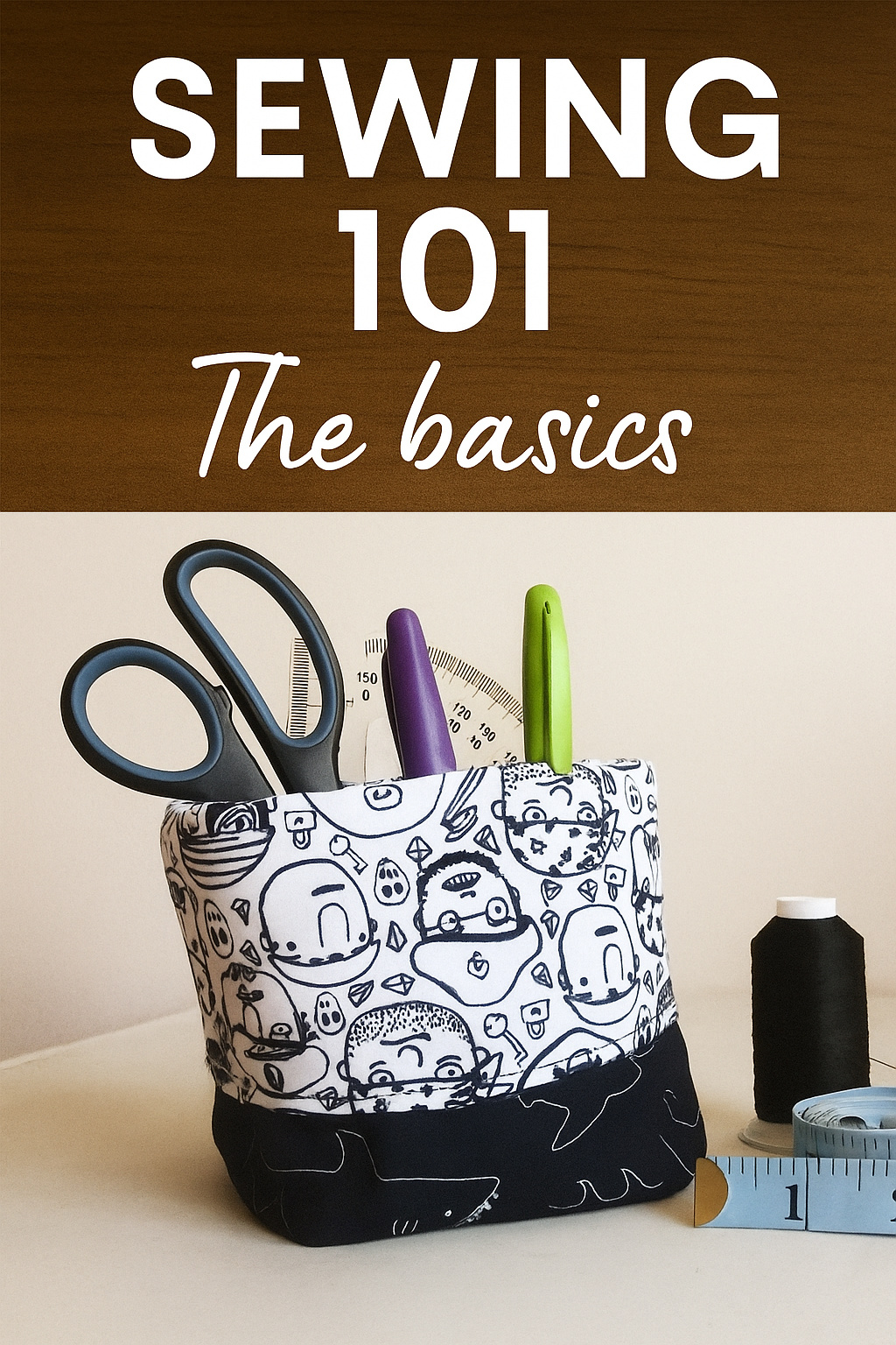 SEWING 101 - The basics