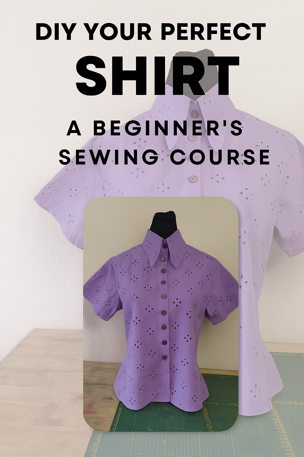 DIY Your Perfect Shirt: A Beginner’s Sewing Course